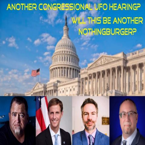 Another congressional UFO hearing? Will this be another nothingburger?