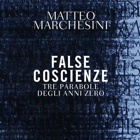 Matteo Marchesini "False Coscienze"