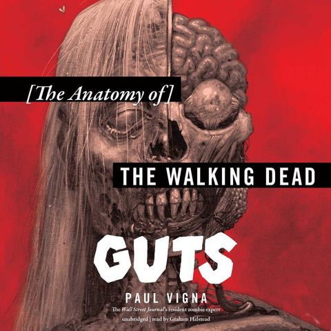Paul Vigna THE ANATOMY OF THE WALKING DEAD