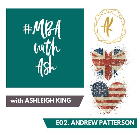#MBAwithAsh Episode 02: Andrew Patterson