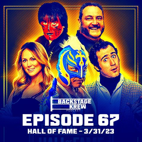 Episode 67 - Hall Of Fame 3/31/23