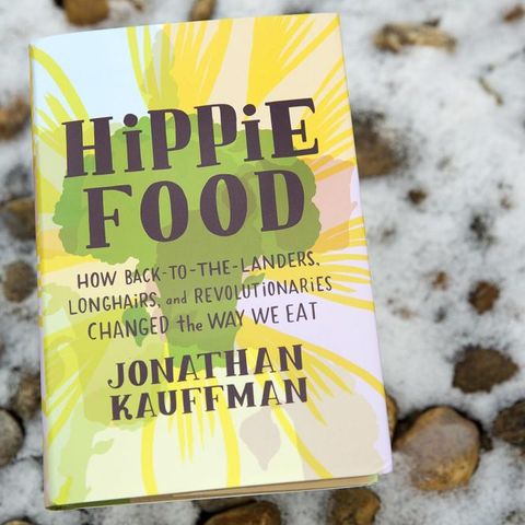 Jonathan Kauffman Hippie Food