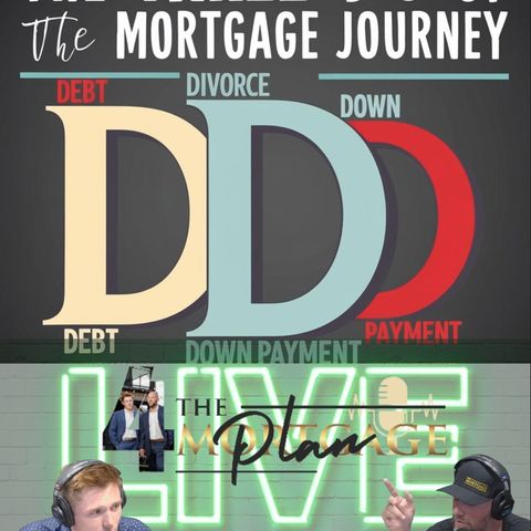 The Three D's of the Mortgage Journey