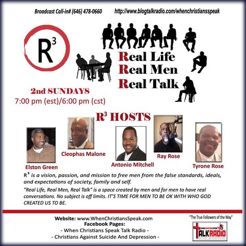 R3 REAL LIFE; REAL MEN; AND REAL TALK: Being Black in America!