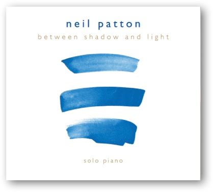 Neil Patton, Between Shadows and Light
