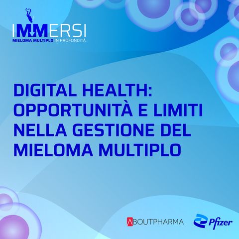 Digital health: opportunità e limiti nella gestione del mieloma multiplo