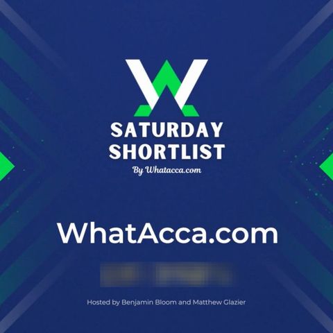Saturday Shortlist Episode Three - WhatAcca.com