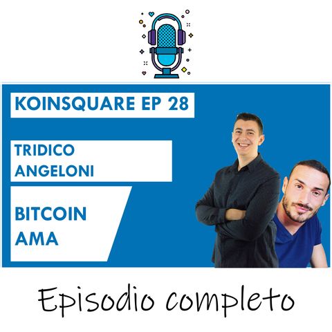 Bitcoin AMA ft. Tridico & Angeloni (episodio uniswap) EP 28 SEASON 2020