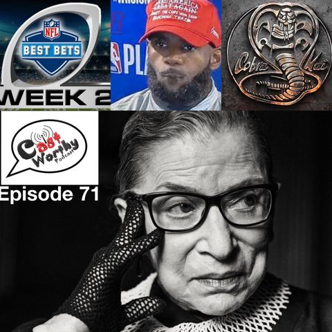 Cast Worthy Podcast Episode 71: "The Notorious R.B.G."