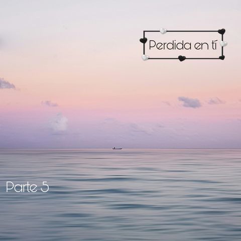 Perdida 2 | Parte 5