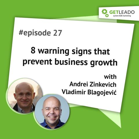 Episode 27. 8 warning signs that prevent business growth