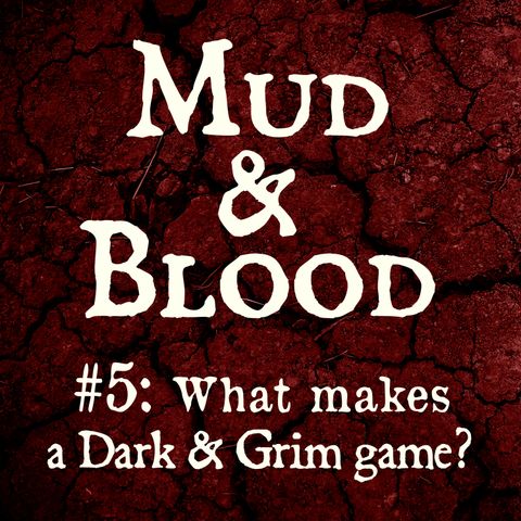 5: What Makes a Dark & Grim Game?