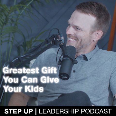 Greatest Gift You Can Give Your Kids