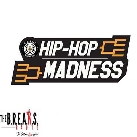 The B.R.E.A.K.S Radio Hip Hop Madness Round 1