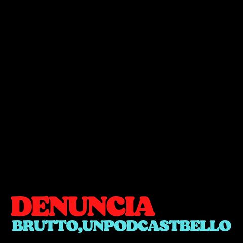 Ep #624 - Denuncia