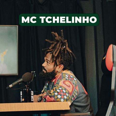 MC TCHELINHO | Sabahcast Epi 04, Temp 03