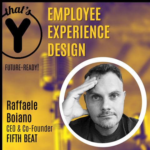 "Employee Experience Design" con Raffaele Boiano FIFTH BEAT [Future-Ready!]