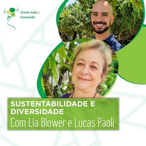 Episódio 33 - Sustentabilidade e Diversidade - Lia Blower e Lucas Paoli Itaborahy em entrevista a Márcio Martins