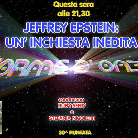 Forme d'Onda - Jeffrey Epstein: un'inchiesta inedita - 30^ puntata (22/06/2023)