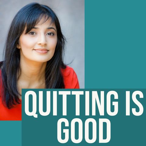 Quitting Is Good