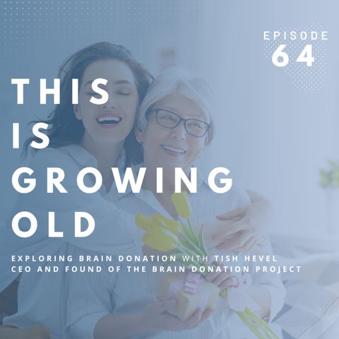 Exploring Brain Donation with Tish Hevel of the Brain Donor Project