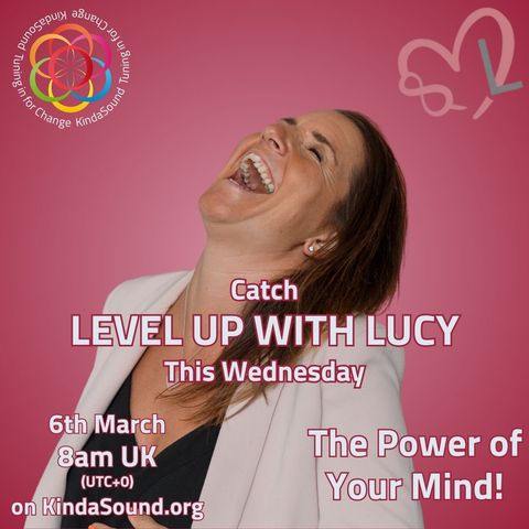 The Power of Your Mind! | Level Up with Lucy