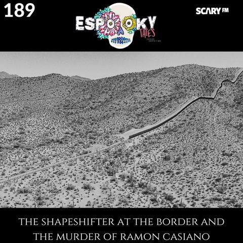 The Shapeshifter at the Border and the Murder of Ramon Casiano