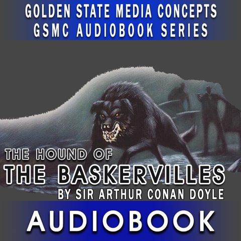 GSMC Audiobook Series: The Hound of the Baskervilles Episode 5: Baskerville Hall