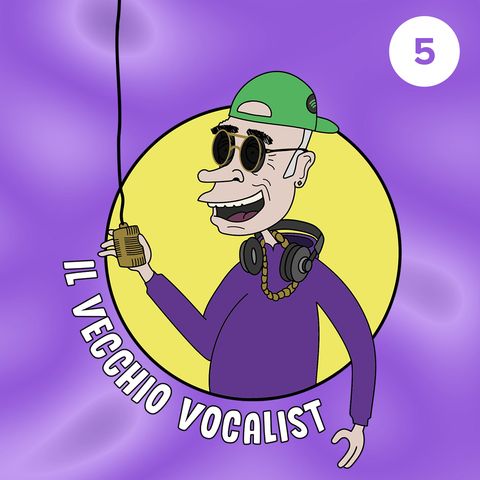 #5 Il Vecchio Vocalist scopre il Rap