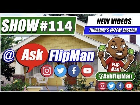 Wholesaling Houses and Real Estate Investing - Ask Flip Man You Live Show 114 [Flippinar]