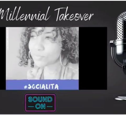 Millennial Takeover with Socialita Kristina and Von Da Skolar.