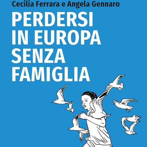 Angela Gennaro "Perdersi in Europa senza famiglia"