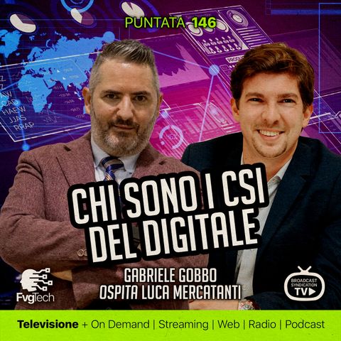 146 - I CSI del digitale. Gabriele Gobbo con Luca Mercatanti
