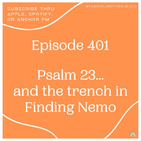 The Faithful Fan, Ep. 401: "Psalm 23...and the trench in Finding Nemo"