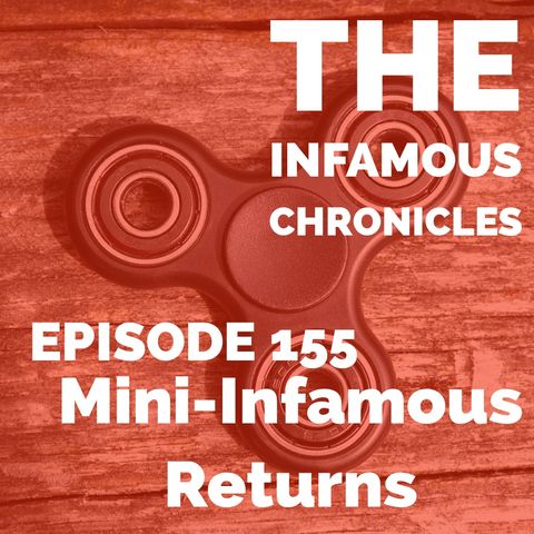 155: Mini-Infamous Returns 👨‍👧