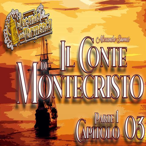 Audiolibro Il Conte di Montecristo - Parte 1 Capitolo 03 - Alexandre Dumas