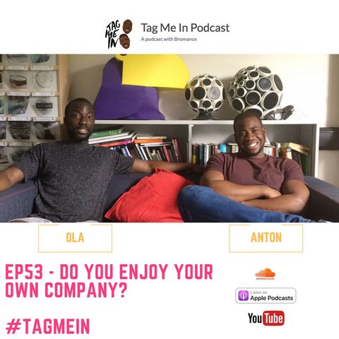EP53 – Do you enjoy your own company?