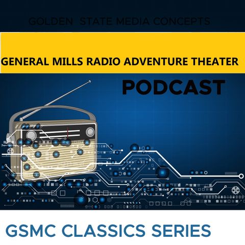 GSMC Classics: General Mills Radio Adventure Theater Episode 53: Kidnapped