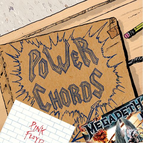 Power Chords Podcast: Track 51--Pink Floyd and Megadeth