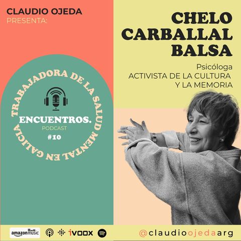 Chelo Carballal Balsa - Trabajadora de la Salud Mental en Galicia, activista de la cultura y la memoria.