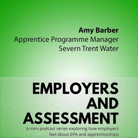 Employers & Assessment #3 - Amy Barber (Severn Trent Water)