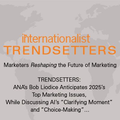 ANA’s Bob Liodice Anticipates 2025’s Top Marketing Issues, While Discussing AI’s “Clarifying Moment” and “Choice-Making”…