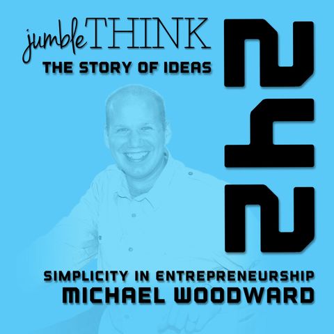 The Art of Simplicity in Entrepreneurship with Michael Woodward