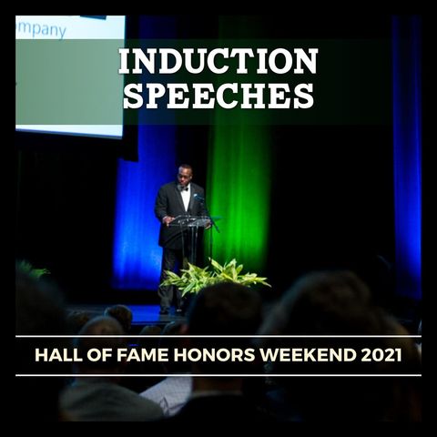 2021 Hall of Fame Honors Weekend Induction Speeches