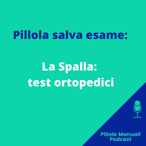 Pillola salva esame: La spalla, test ortopedici.