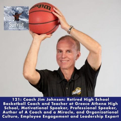 Coach Jim Johnson: Retired High School Basketball Coach and Teacher at Greece Athena High School, Motivational Speaker, Professional Speaker