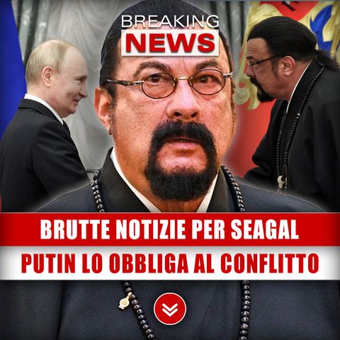 Brutte Notizie Per Seagal: Putin Lo Obbliga Al Conflitto!