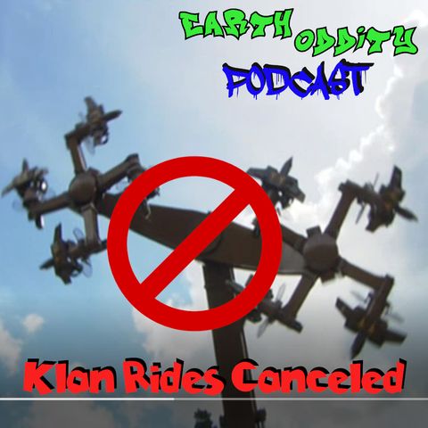 Earth Oddity 83: Klan Rides Canceled