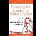 Escaping the Emotional Roller Coaster: ACT for the emotionally sensitive with Dr. Patricia Zurita Ona or "Dr. Z!"