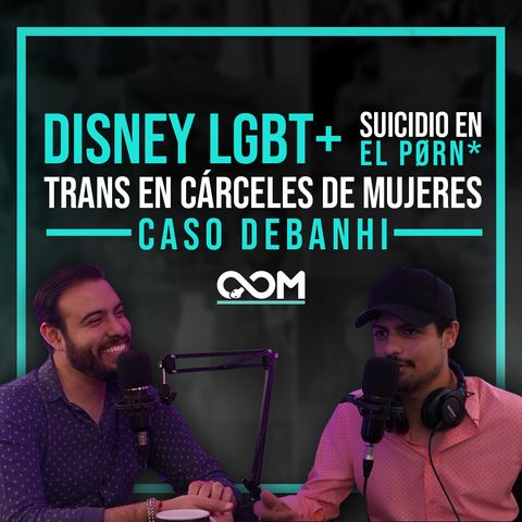 Ideología de Género en Disney, Caso Debanhi y Trans en cárceles de mujeres | Opus Magnum | P46